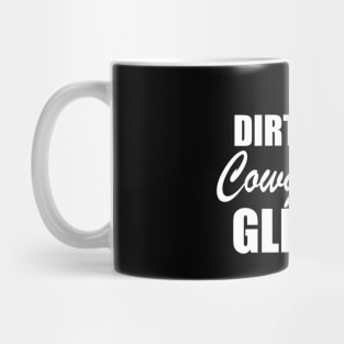 Cowgirl - Dirt is cowgirl glitter w Mug